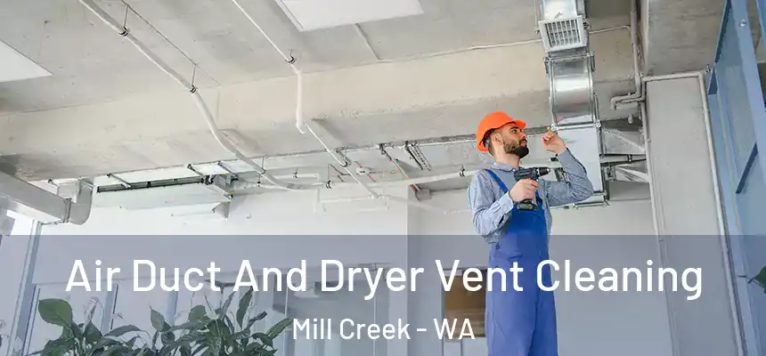  Air Duct And Dryer Vent Cleaning Mill Creek - WA