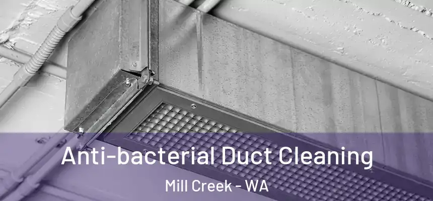  Anti-bacterial Duct Cleaning Mill Creek - WA