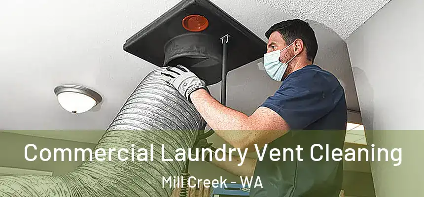  Commercial Laundry Vent Cleaning Mill Creek - WA