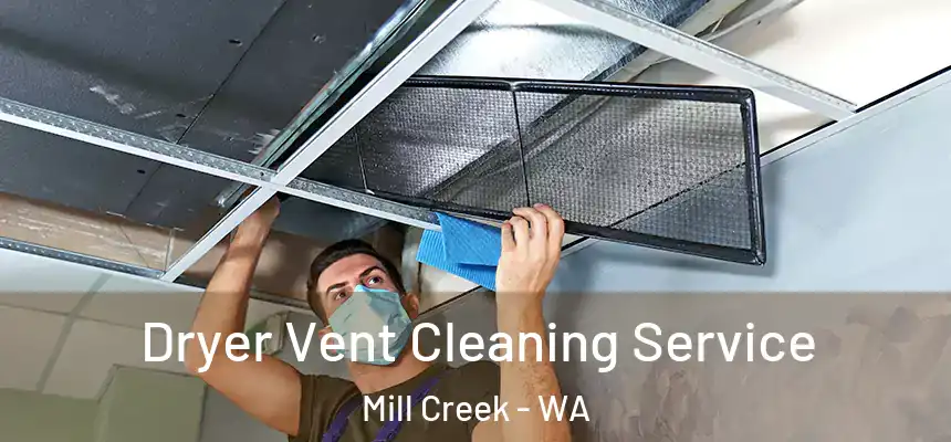 Dryer Vent Cleaning Service Mill Creek - WA