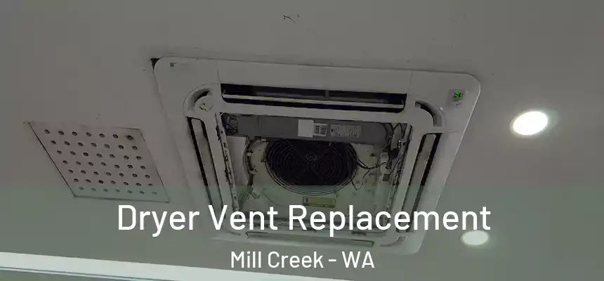 Dryer Vent Replacement Mill Creek - WA