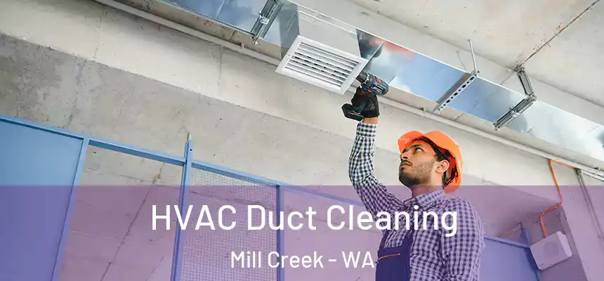 HVAC Duct Cleaning Mill Creek - WA