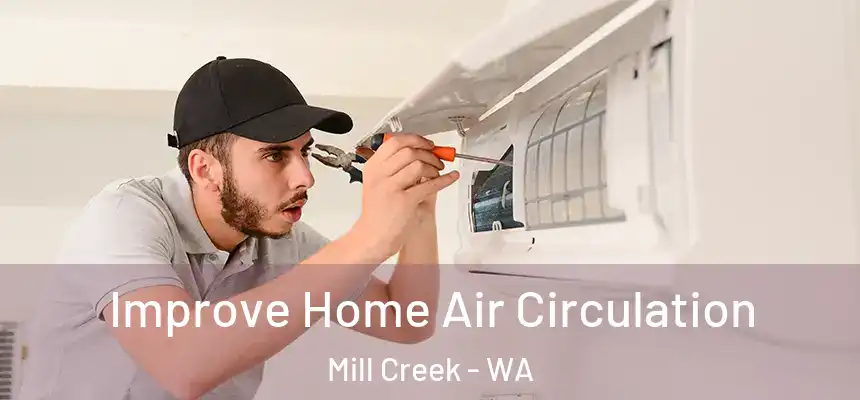 Improve Home Air Circulation Mill Creek - WA
