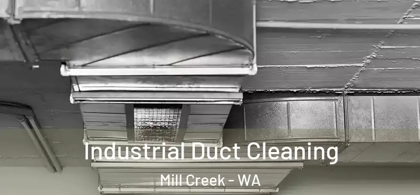 Industrial Duct Cleaning Mill Creek - WA