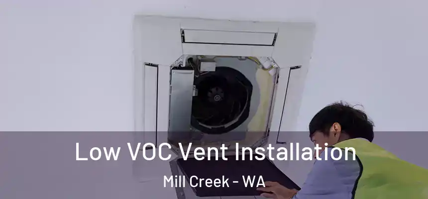  Low VOC Vent Installation Mill Creek - WA