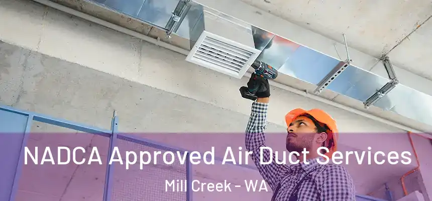NADCA Approved Air Duct Services Mill Creek - WA