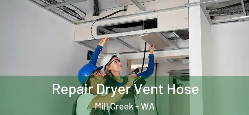 Repair Dryer Vent Hose Mill Creek - WA