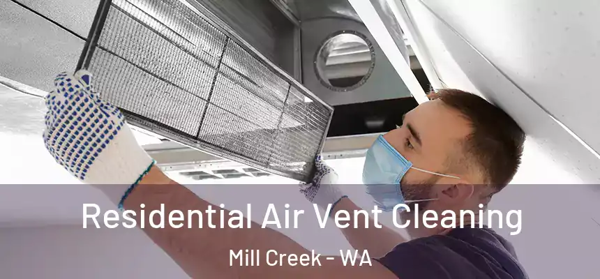 Residential Air Vent Cleaning Mill Creek - WA