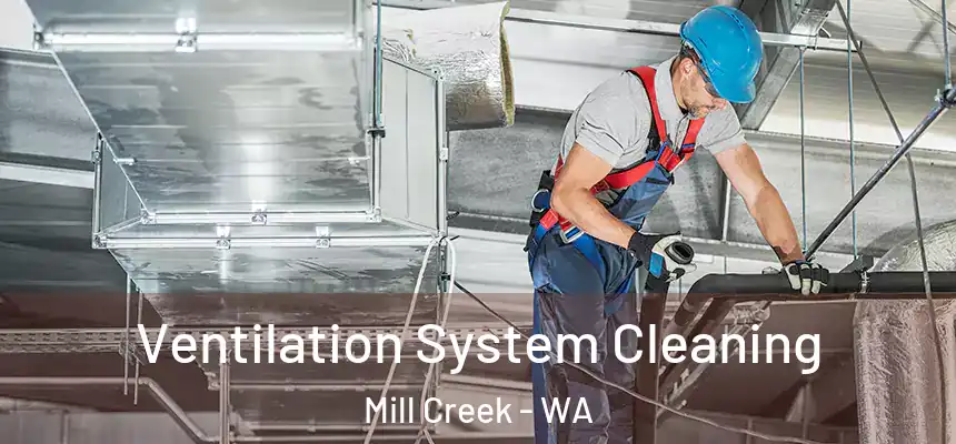 Ventilation System Cleaning Mill Creek - WA